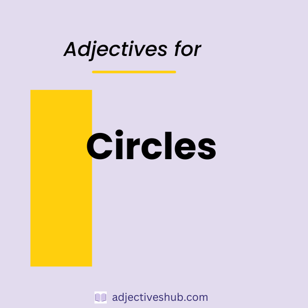 Adjectives for Circles