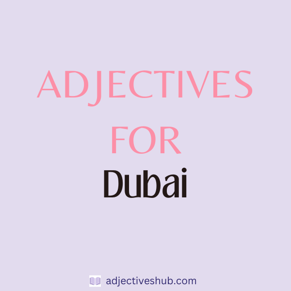 Adjectives for Dubai