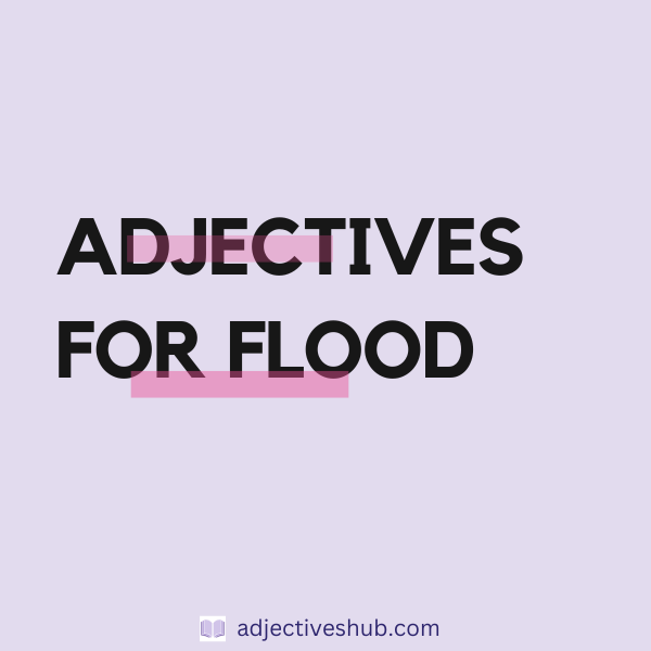 Adjectives for Flood