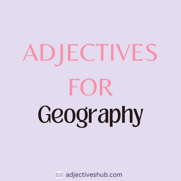 Adjectives for Geography