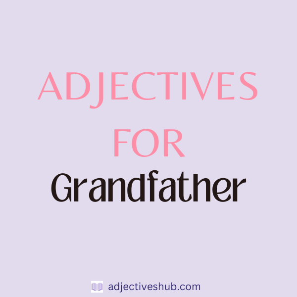 Adjectives for Grandfather