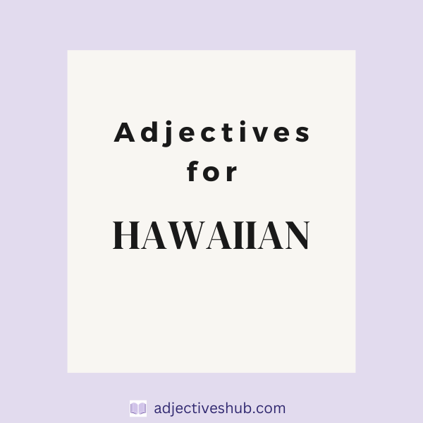 Adjectives for Hawaiian