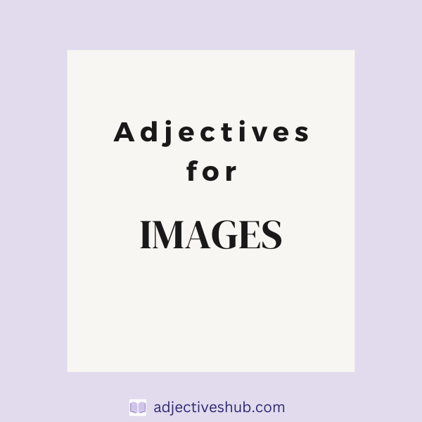 Adjectives for Images