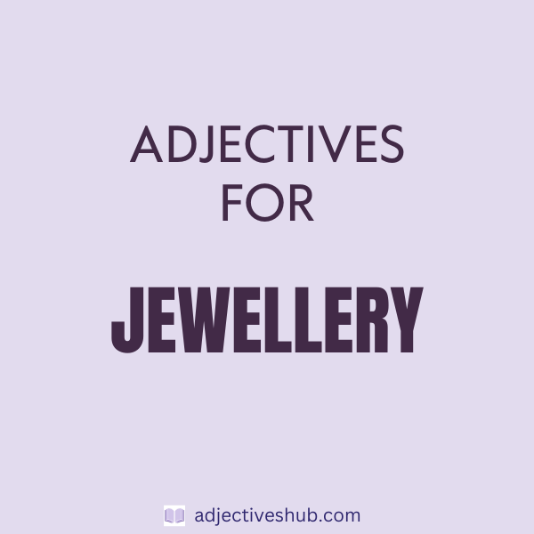 Adjectives for Jewellery