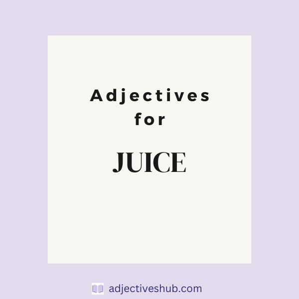 Adjectives for Juice