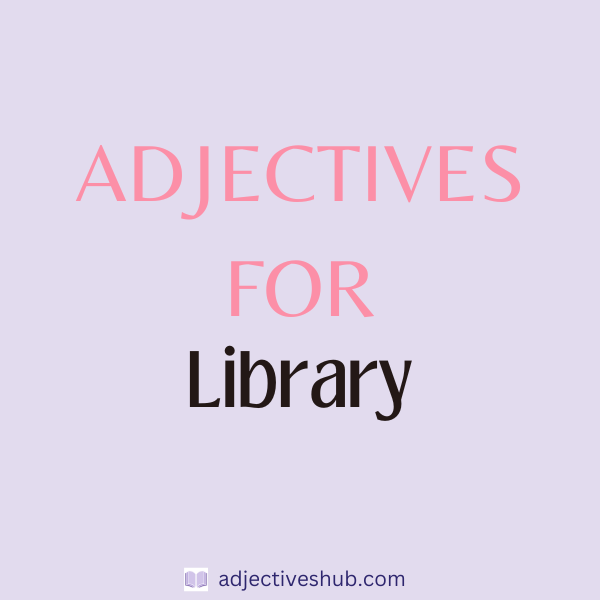 Adjectives for Library