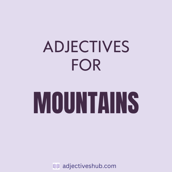 Adjectives for Mountains