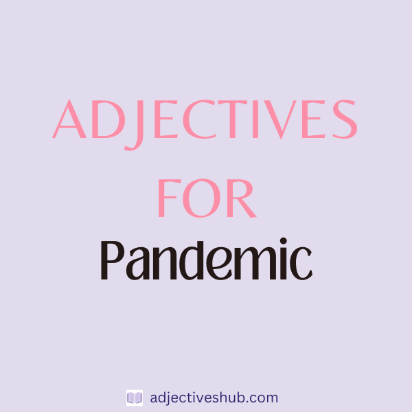 Adjectives for Pandemic