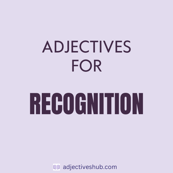 Adjectives for Recognition