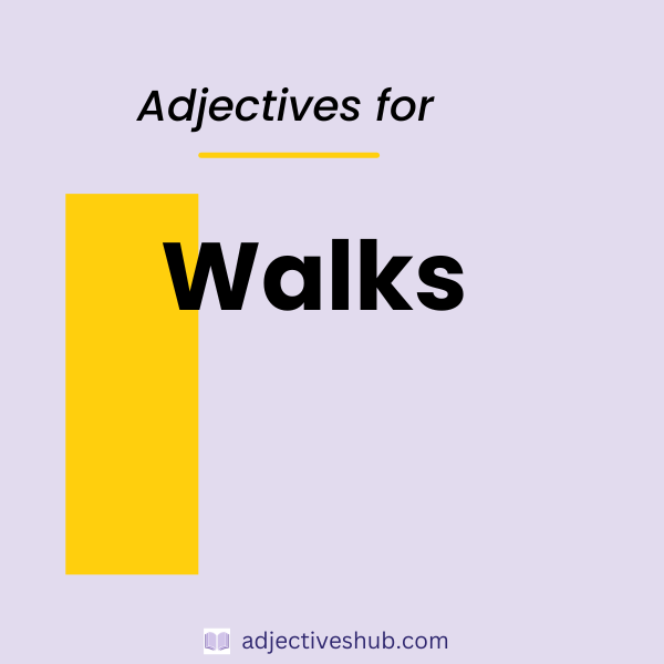 Adjectives for Walks