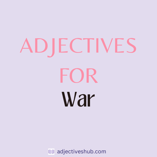 Adjectives for War