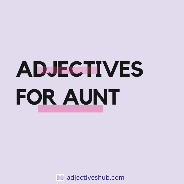 Adjectives for Aunt