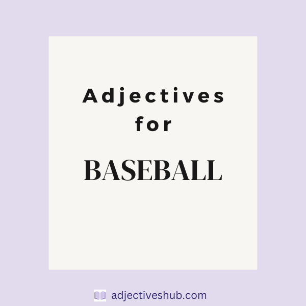 Adjectives for Baseball