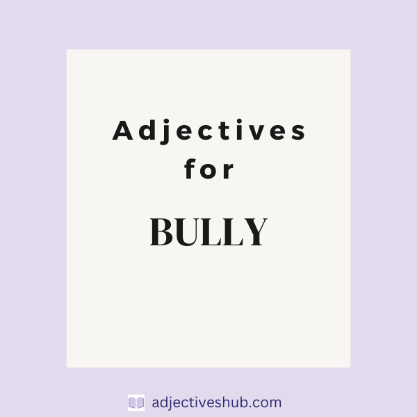 Adjectives for Bully