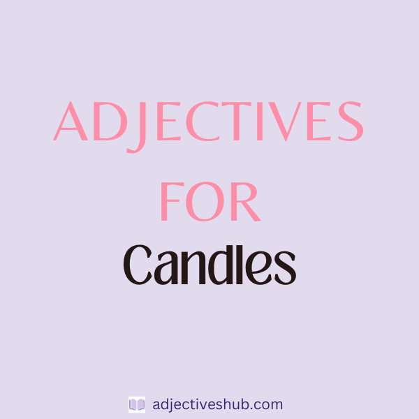 Adjectives for Candles