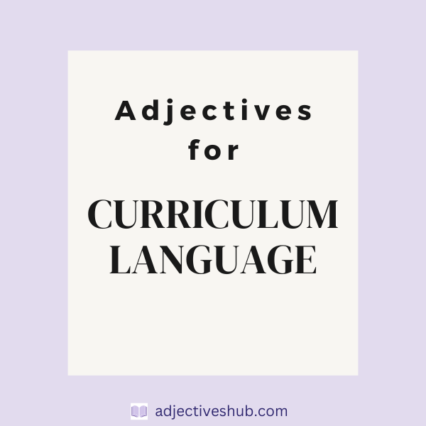Adjectives for Curriculum Language
