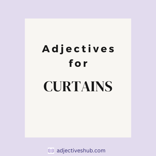 Adjectives for Curtains