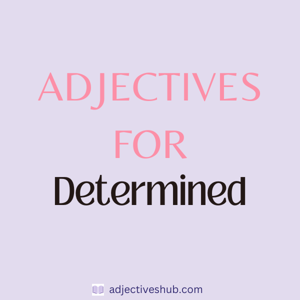 Adjectives for Determined