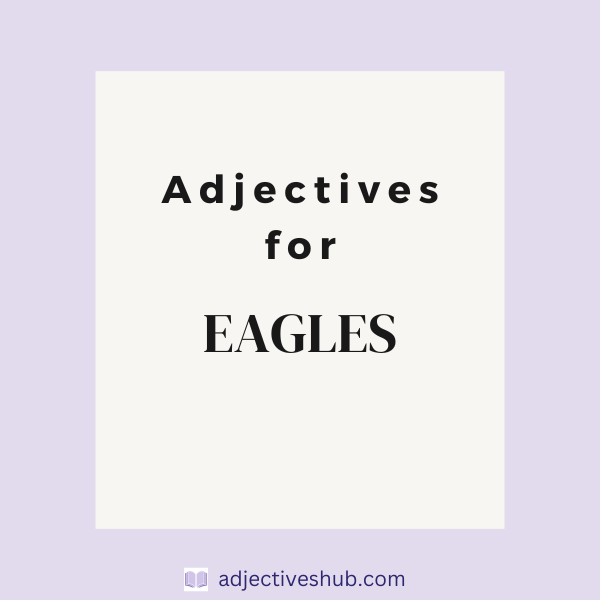 Adjectives for Eagles