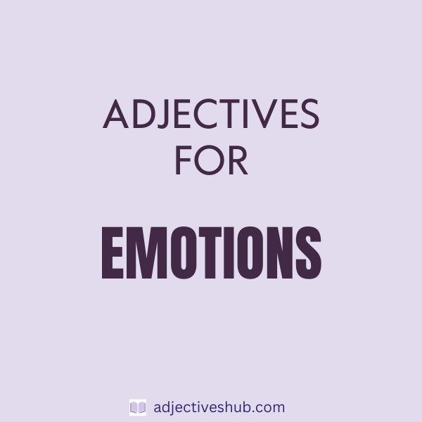 Adjectives for Emotions
