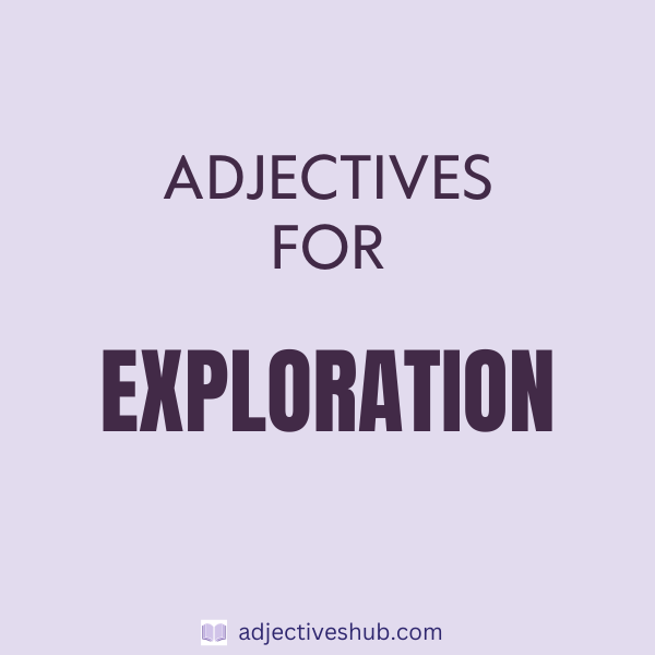 Adjectives for Exploration
