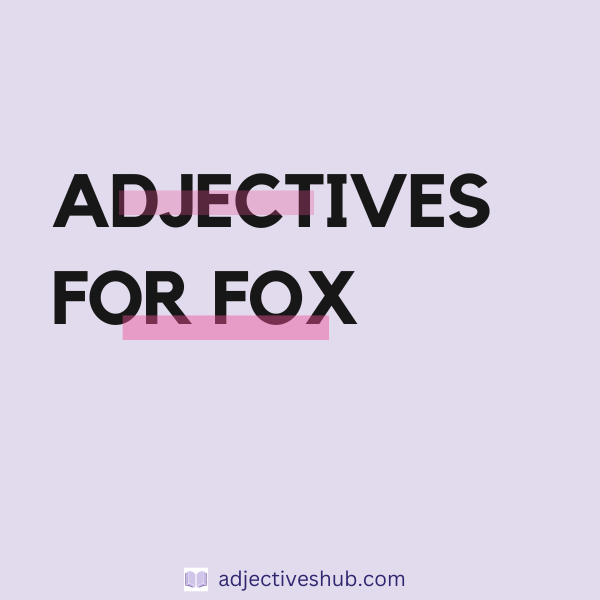 Adjectives for Fox
