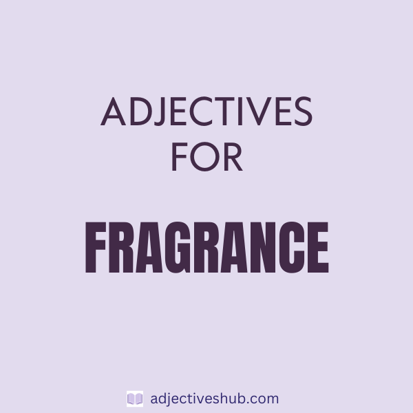 Adjectives for Fragrance