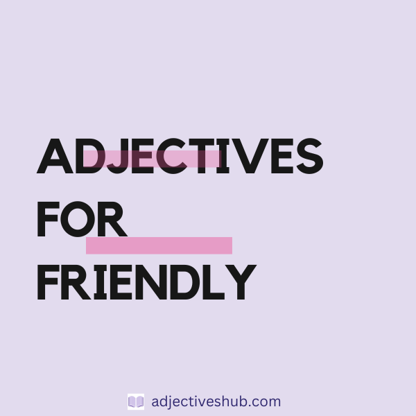 Adjectives for Friendly