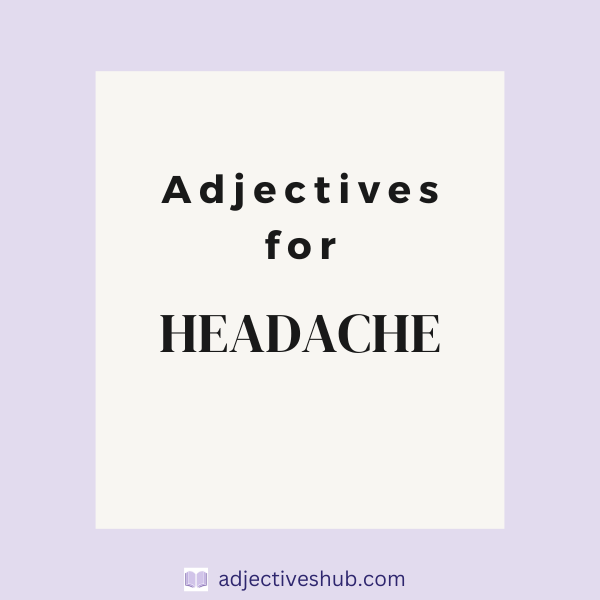 Adjectives for Headache