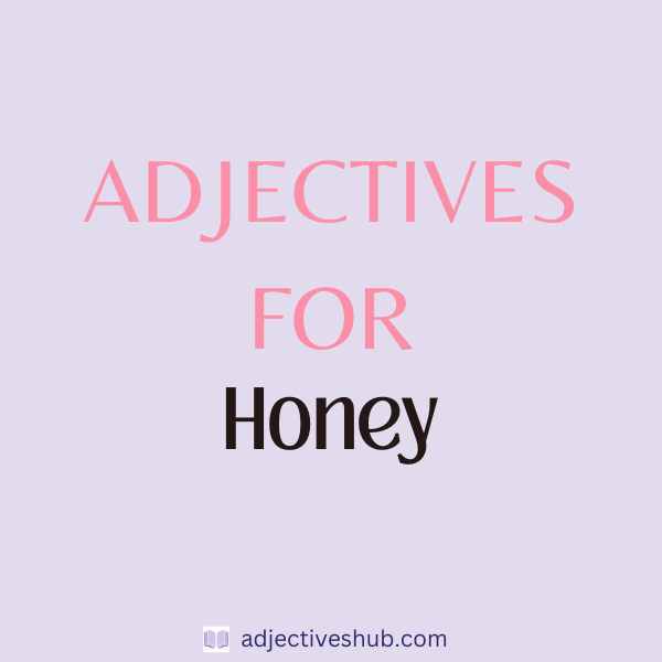 Adjectives for Honey