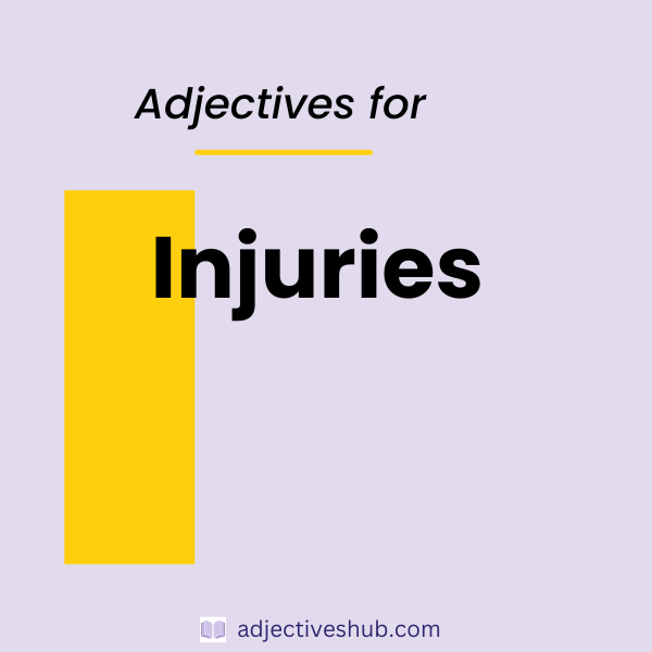 Adjectives for Injuries