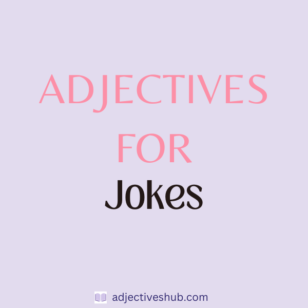 Adjectives for Jokes