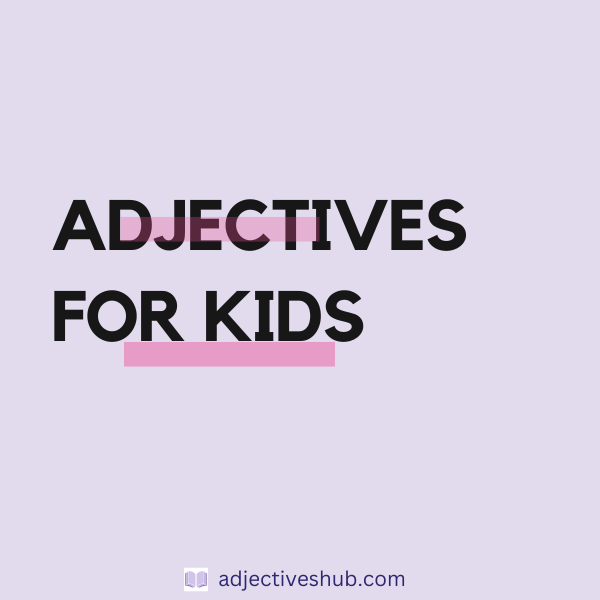 Adjectives for Kids