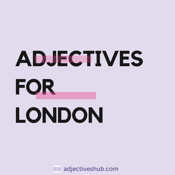Adjectives for London