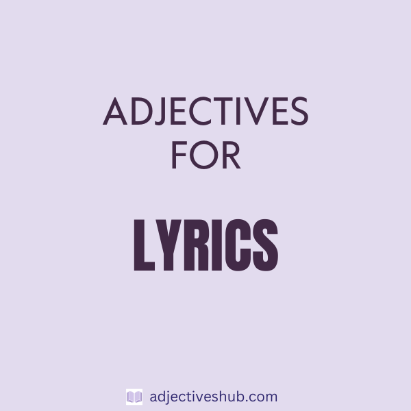 Adjectives for Lyrics
