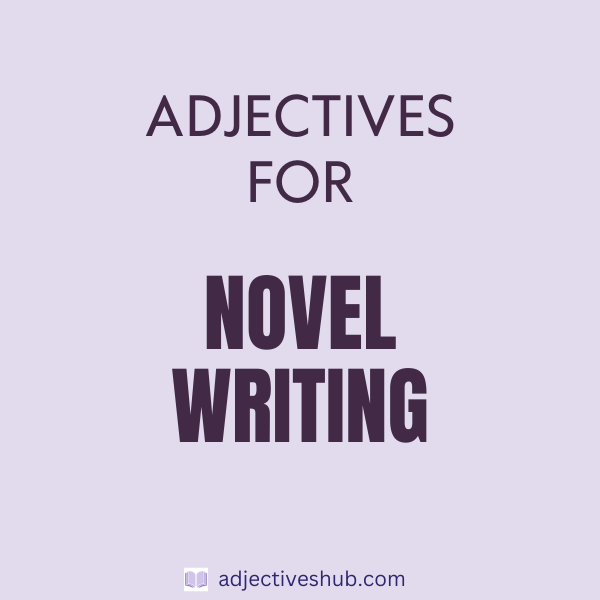 Adjectives for Novel Writing