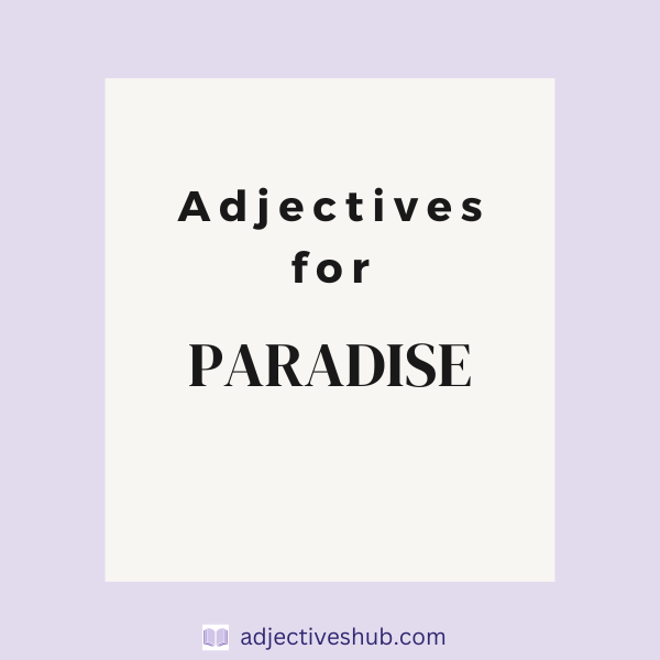 Adjectives for Paradise
