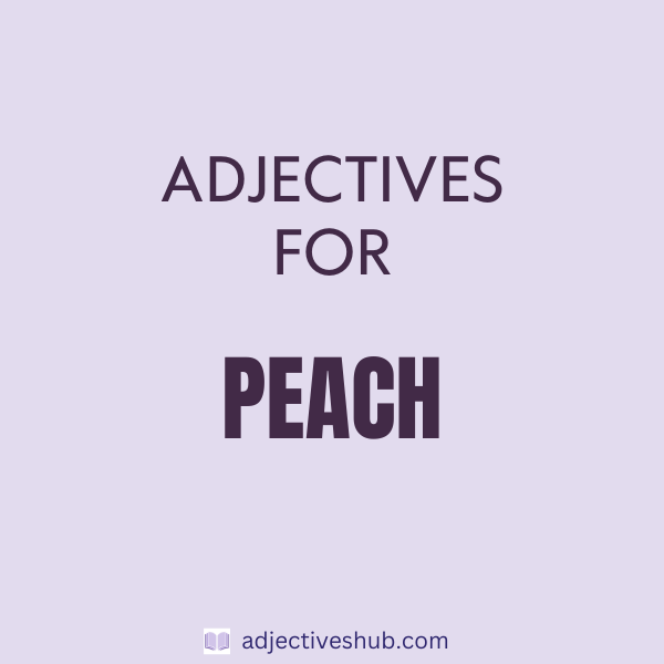 Adjectives for Peach