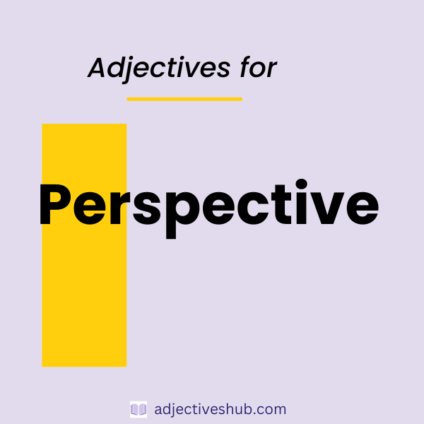 Adjectives for Perspective