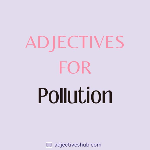 Adjectives for Pollution
