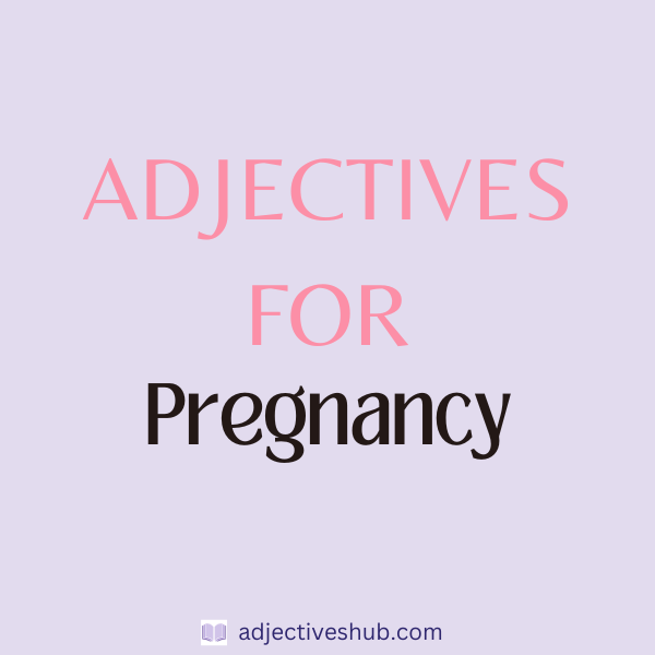 Adjectives for Pregnancy