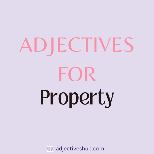 Adjectives for Property