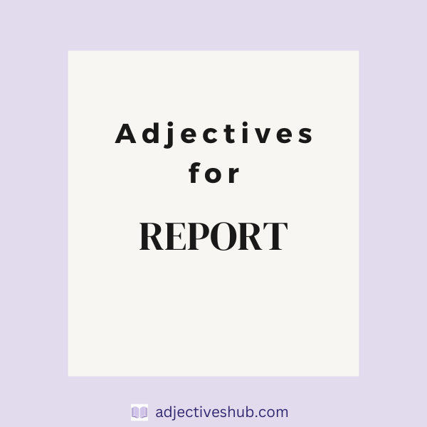 Adjectives for Report