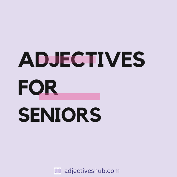 Adjectives for Seniors