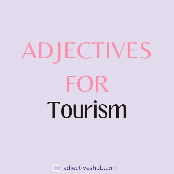 Adjectives for Tourism