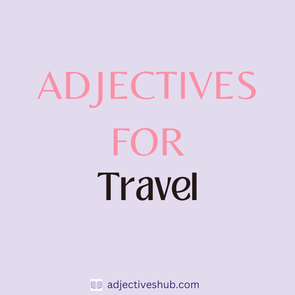 Adjectives for Travel
