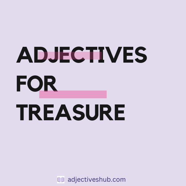 Adjectives for Treasure
