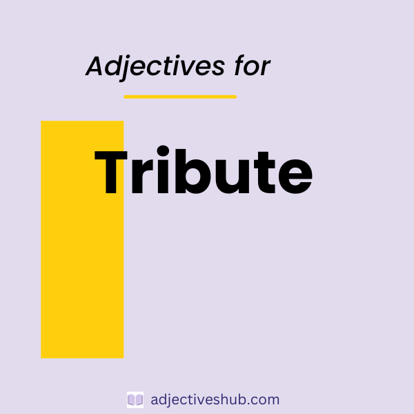 Adjectives for Tribute