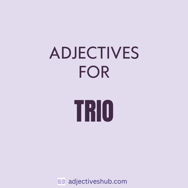 Adjectives for Trio