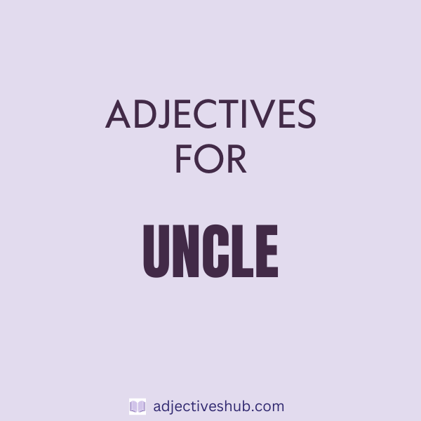 Adjectives for Uncle